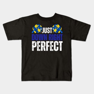 Down Right Perfect Down Syndrome Awareness Kids T-Shirt